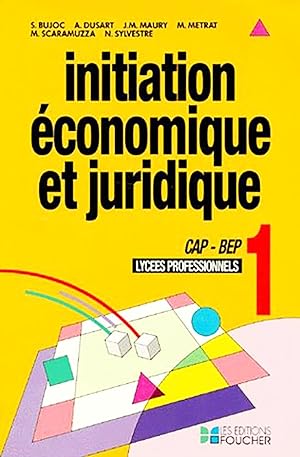 Initiation Economique Et Juridique Cap Bep Lycees Professionnels - Tome 1
