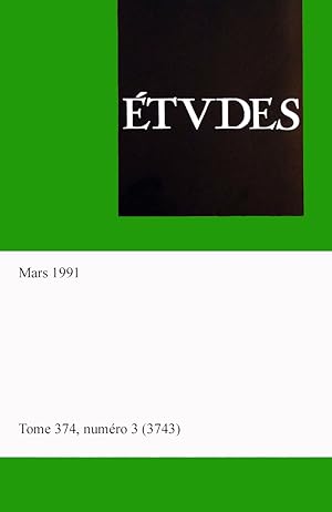 Etudes, revue fondee par des peres de la compagnie de Jesus, tome 374, numero 3 (3743), Mars 1991