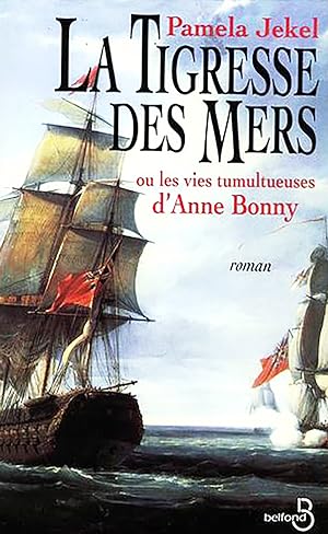 La tigresse des mers ou Les vies tumultueuses d'Anne Bonny