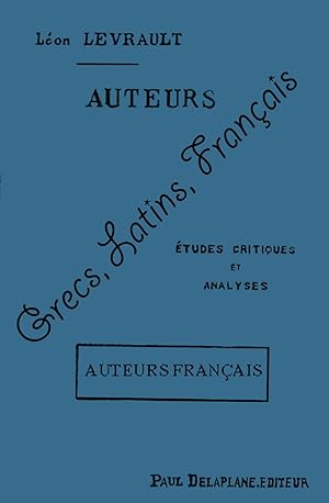 Auteurs grecs, latins, francais, etudes critiques et analyses