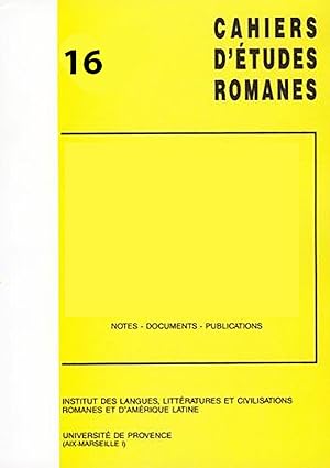 Cahier d'Etudes Romanes, n°16. Institut des Langues, Litteratures et Civilisations Romanes et d'A...