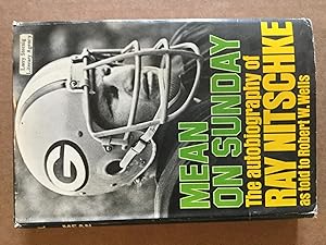Mean on Sunday: The Autobiography of Ray Nitschke as Told to Robert W. Wells