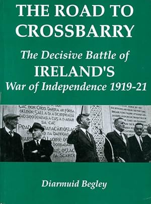 Road to Crossbarry: The Decisive Battle of the War of Independence