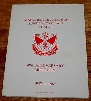 Manchester Amateur Sunday Football League 40th Anniversary Brochure (1947 - 1987)