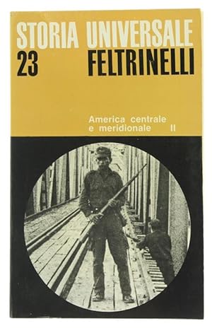 AMERICA CENTRALE E MERIDIONALE II - Storia Universale Feltrinelli - Vol. 23.: