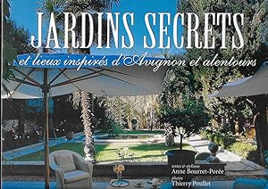 Jardins secrets et lieux inspirés d'Avignon et alentours.