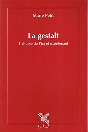 La Gestalt, thérapie de l'ici et maintenant