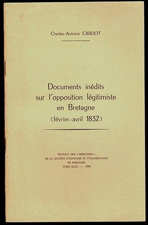 Documents inédits sur l'opposition légitimiste en Bretagne (février-avril 1832).