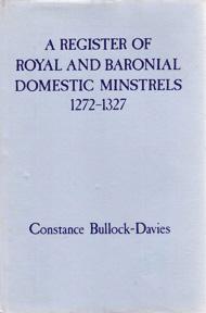 A Register of Royal and Baronial Domestic Minstrels 1272-1527,