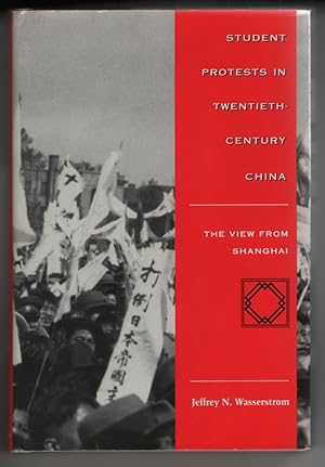 Student Protests in Twentieth-Century China The View from Shanghai
