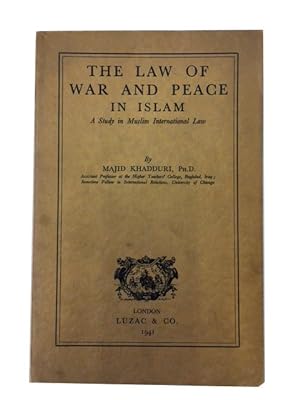 The Law of War and Peace in Islam: A Study in Muslim International Law