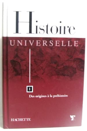 Histoire Universelle. 1 Des origines à la préhistoire