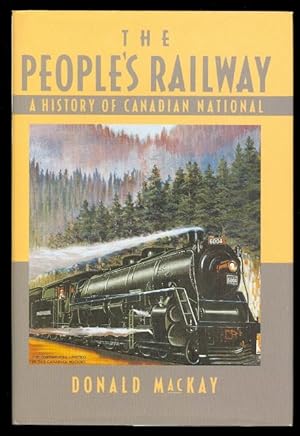 THE PEOPLE'S RAILWAY: A HISTORY OF CANADIAN NATIONAL.