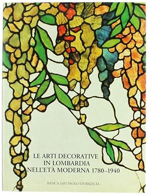 LE ARTI DECORATIVE IN LOMBARDIA NELL'ETA' MODERNA 1780-1940.: