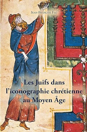 Les Juifs dans l'iconographie chrétienne au Moyen Age