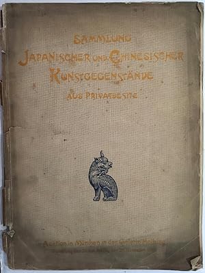 Katalog einer bedeutenden Sammlung japanischer und chinesischer Kunstgegenstände aus Privatbesitz...