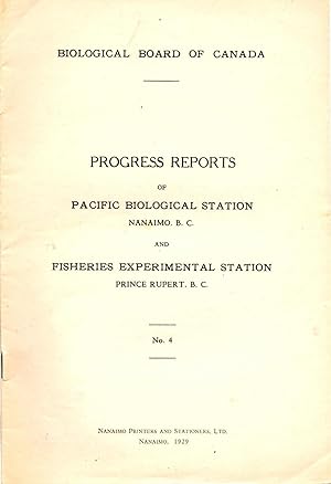 Progress Reports No. 4 of the Pacific Biological Station Nanaimo BC and Fisheries Experimental St...
