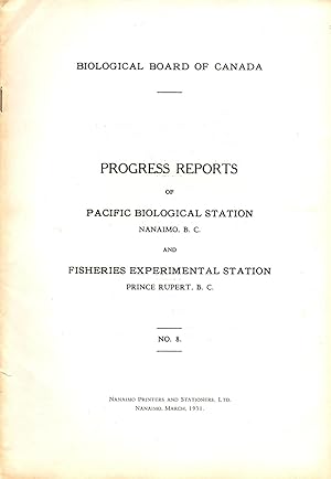Progress Reports No. 8 of the Pacific Biological Station Nanaimo BC and Fisheries Experimental St...