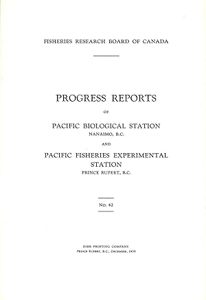 Progress Reports No. 42 of the Pacific Biological Station Nanaimo BC and Fisheries Experimental S...