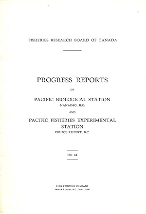 Progress Reports No. 44 of the Pacific Biological Station Nanaimo BC and Fisheries Experimental S...