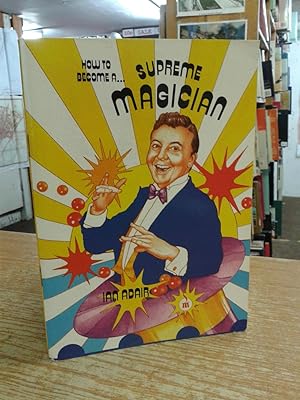 How to Become a Supreme Magician