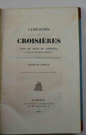 Campagnes et croisières dans les états de Venézuéla et de la Nouvelle-Grenade; par un officier du...