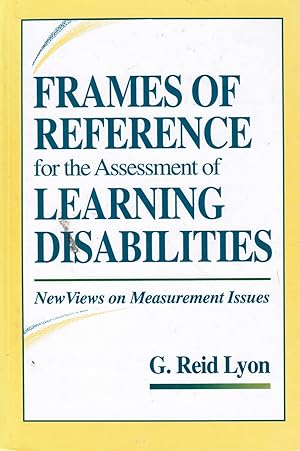 Frames of Reference for the Assessment of Learning Disabilities: New Views on Measurement Issues