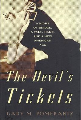 The Devil's Tickets: A Night of Bridge, A Fatal Hand, and a New American Age