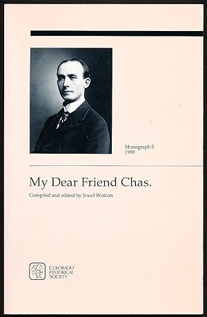 My Dear Friend Chas. - Monograph 5, 1990