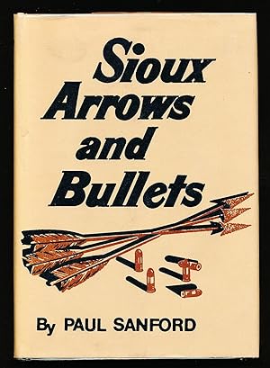 Sioux Arrows and Bullets