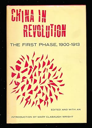 China in Revolution: the First Phase, 1900-1913