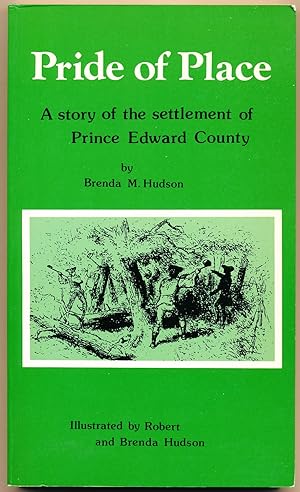 Pride of Place: a Story of the Settlement of Prince Edward County