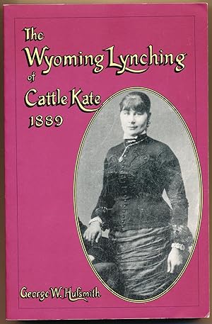 The Wyoming Lynching of Cattle Kate, 1889