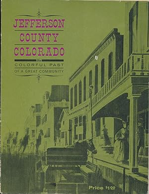 Jefferson County Colorado: the Colorful Past of a Great Community