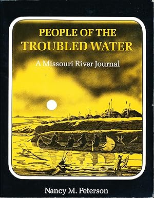 People of the Troubled Water: a Missouri River Journal