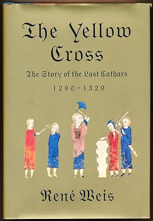 The Yellow Cross: the Story of the Last Cathars 1290-1329