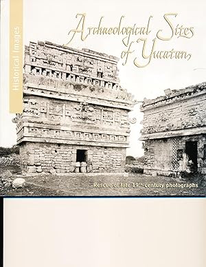 Historical Images: Archaeological Sites of Yucatan