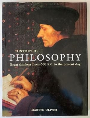History of Philosophy: Great Thinkers From 600 B.C. to the Present Day