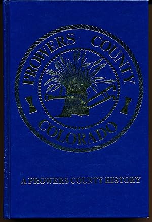 A Prowers County History