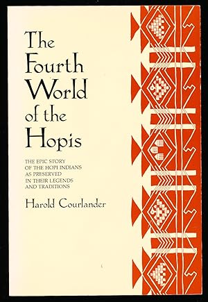 The Fourth World of the Hopis: the Epic Story of the Hopi Indians as Preserved in Their Legends a...