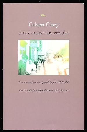 Calvert Casey: the Collected Stories