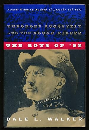 The Boys of '98: Theodore Roosevelt and the Rough Riders