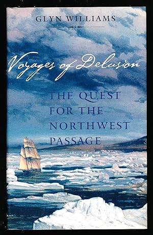 Voyages of Delusion: the Quest for the Northwest Passage