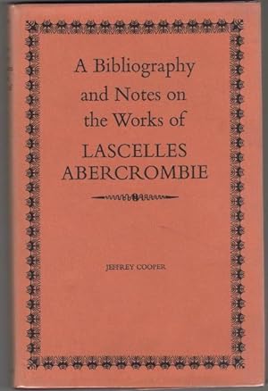 A Bibliography and Notes on the Works of Lascelles Abercrombie