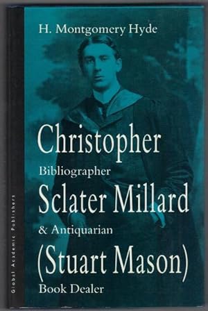 Christopher Sclater Millard (Stuart Mason). Bibliographer & Antiquarian Book Dealer