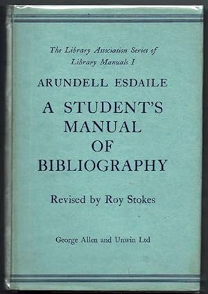A Student's Manual of Bibliography The Library Association Series of Library Manuals I.
