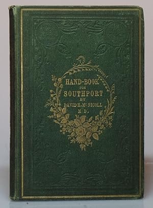 Handbook For Southport, Medical and General, with Copious Notices of The Natural History of The D...