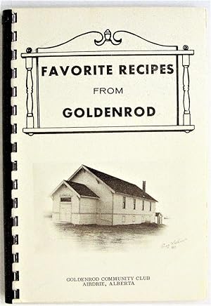 Favorite Recipes From Goldenrod. (Airdrie, Alberta).