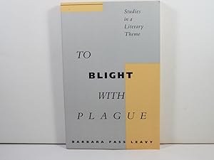 To Blight With Plague: Studies in a Literary Theme
