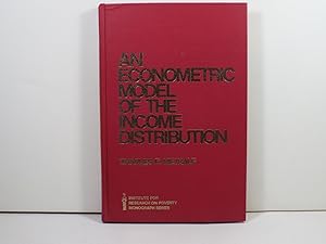 An econometric model of the income distribution (Institute for Research on Poverty monograph series)